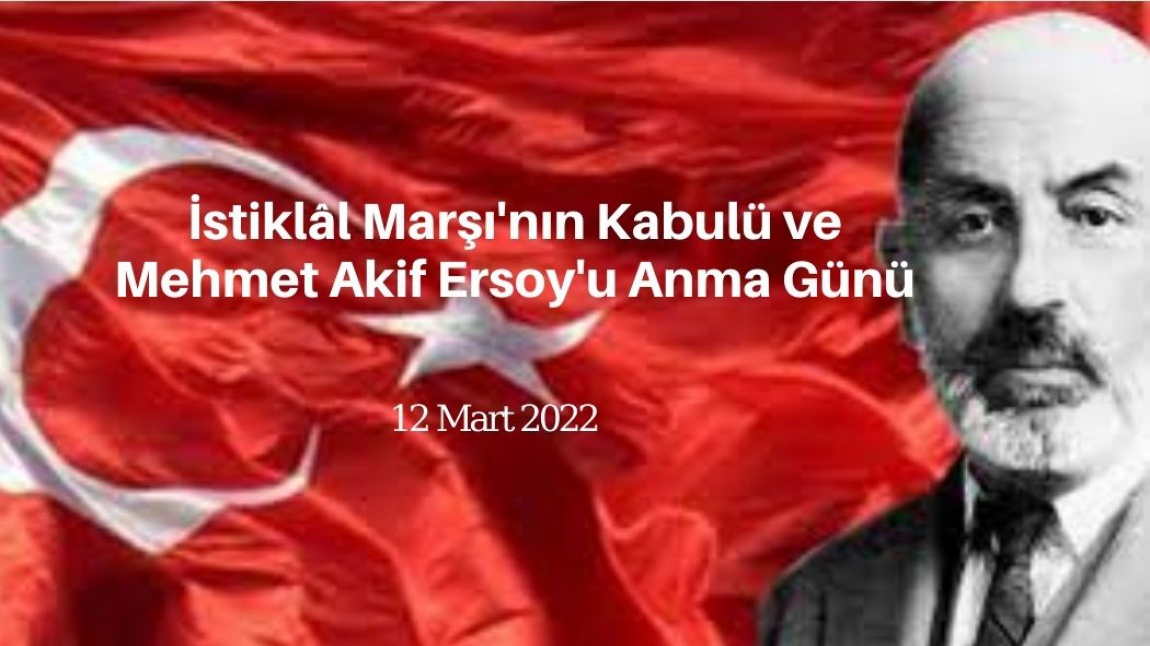 12 Mart İstiklal Marşı'nın Kabulü ve Mehmet Akif Ersoy'u Anma Günü